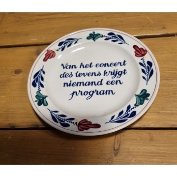 Boerenbont Tekstbord "Concert des levens krijgt niemand een program" rond 21cm aardewerk