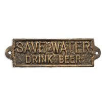 A CAST IRON "SAVE WATER DRINK BEER" PLAQUE